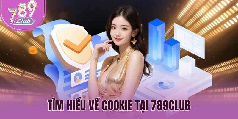 Tìm hiểu về cookie tại 789Club 